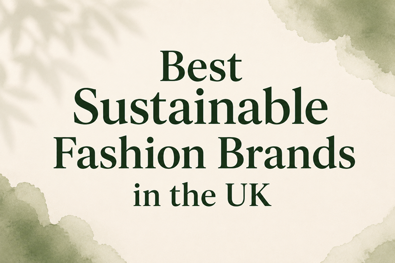 Best Sustainable Fashion Brands in the UK (2026)